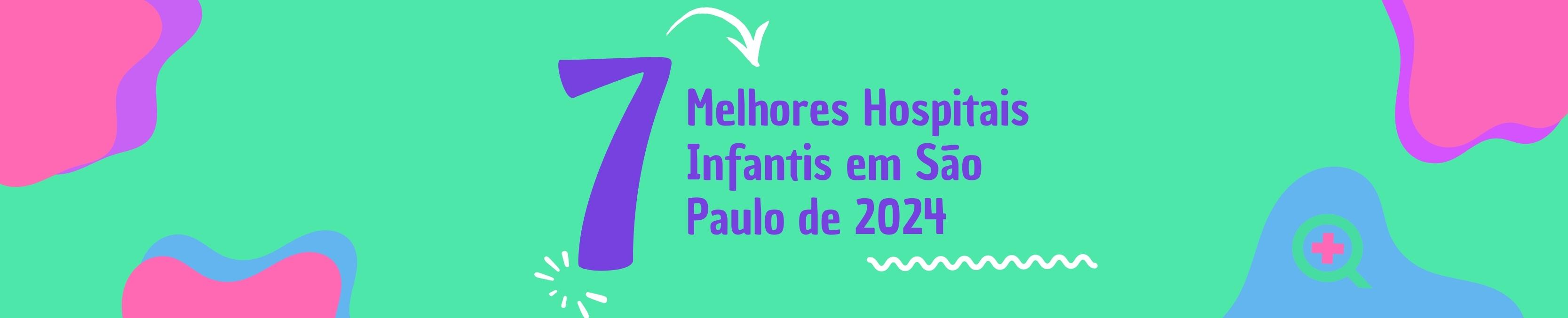 7 melhores Hospitais Infantis em São Paulo de 2024?