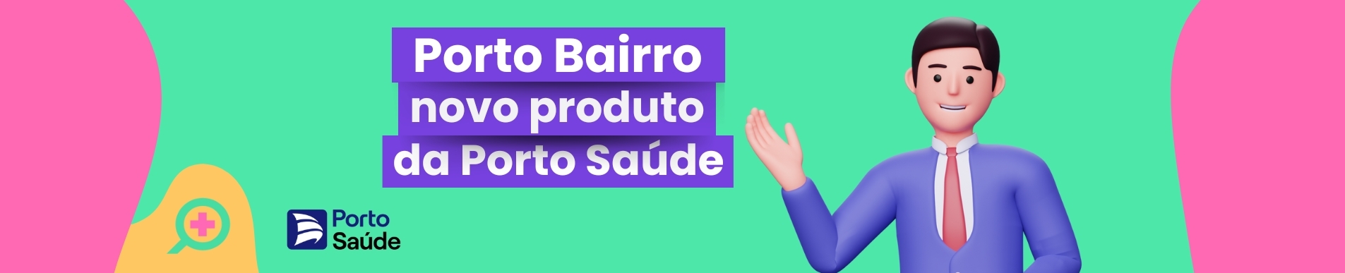 Porto Bairro: novo produto da Porto Saúde