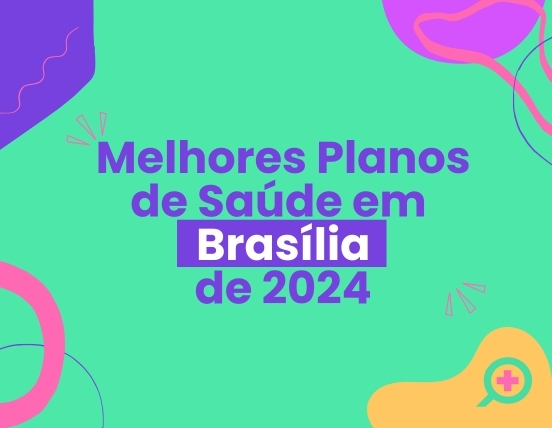 8 melhores planos de saúde em Brasília de 2024