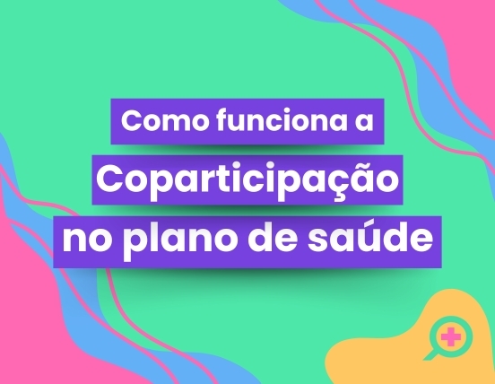 Como funciona a coparticipação no Plano de Saúde?