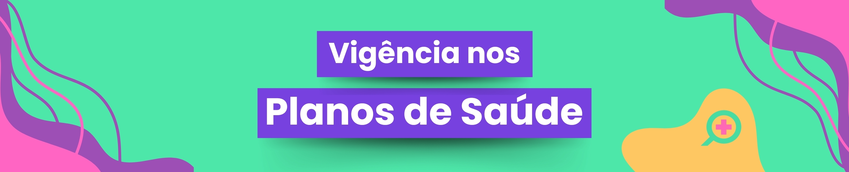 O que significa vigência do plano de saúde?