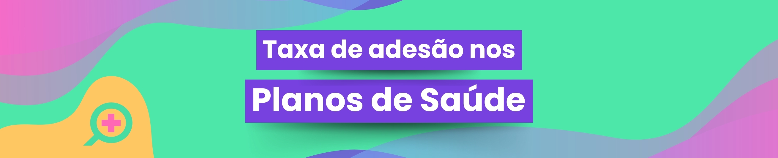 Taxa de adesão nos Planos de Saúde