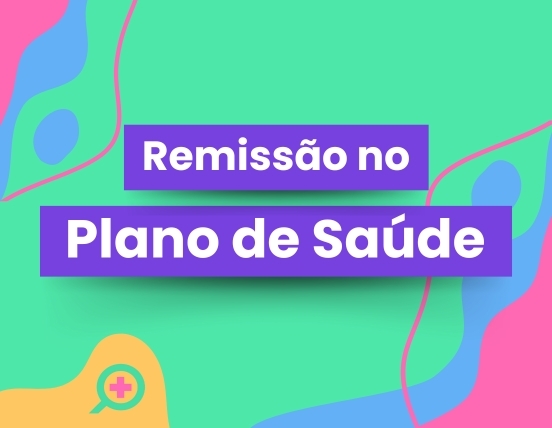 Como funciona a remissão no plano de saúde