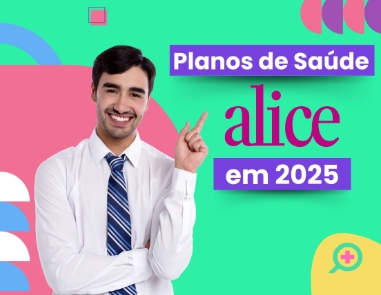 Tudo sobre os Planos de Saúde da Alice em 2025